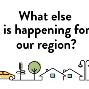 What else is happening for our region?